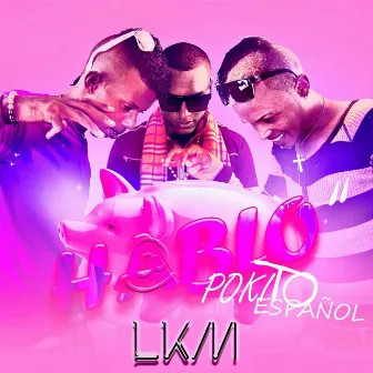 Hablo Pokito Espanol by LKM