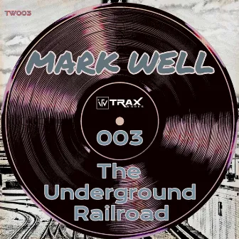 The Underground Railroad by Mark Well