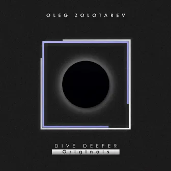 Dive Deeper EP by Oleg Zolotarev