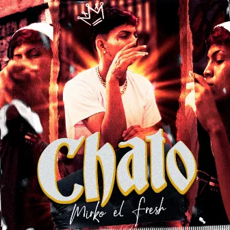 Chato by Mirko el Fresh