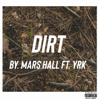 Dirt by Mars Hall by Mars Hall