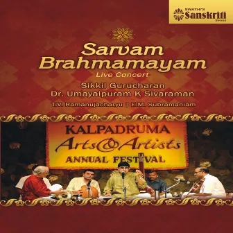 Sarvam Brahmamayam (Live Concert) by Umayalpuram K. Sivaraman