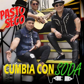 Cumbia Con Soda (En Vivo) by Pasto Seco