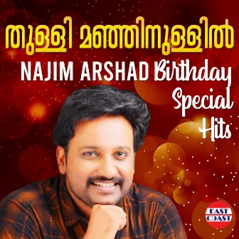 Thulli Manjinullil, Najim Arshad Birthday Special Hits by Najim Arshad