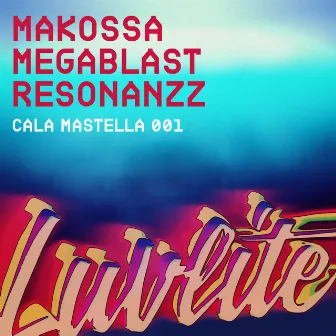 Cala Mastella 001 by Makossa & Megablast