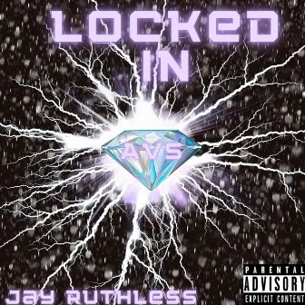 Locked In by Jay Ruthless