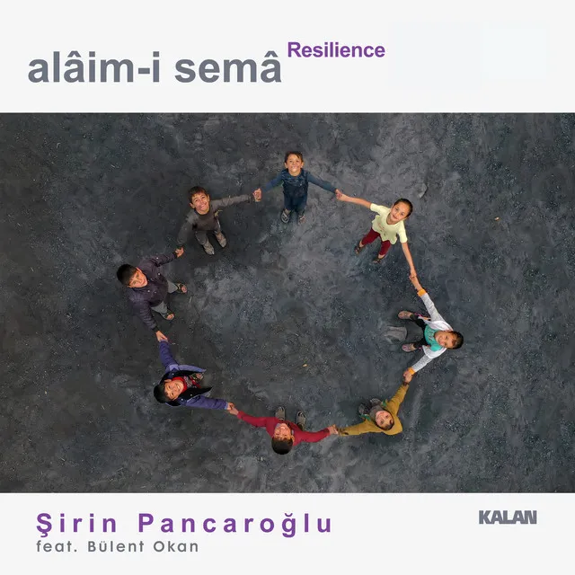 Alâim-i Semâ: Resilience