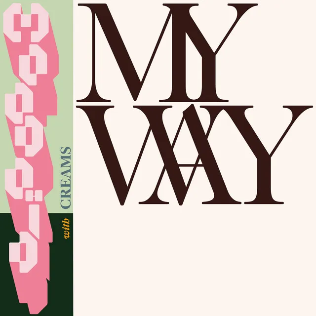 My Way (with Creams)