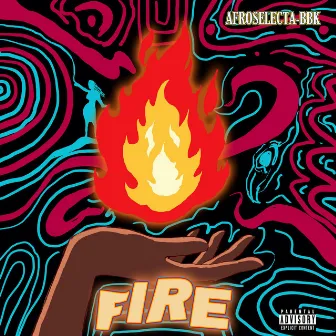 FIRE by AfroSelecta-BBK