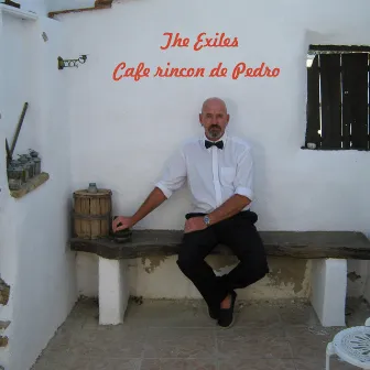 Cafe Rincon de Pedro, Vol. 1 by The Exiles