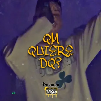 QM QUIERE DQ? by Daemon