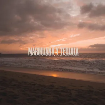 Marihuana y Tequila by Huarache