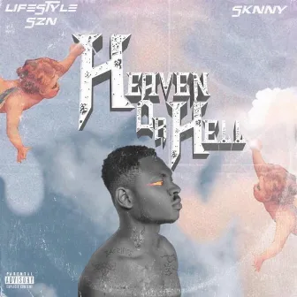 Heaven Or Hell by Lifestyle Szn