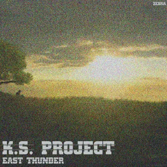 East Thunder by K.S. Project