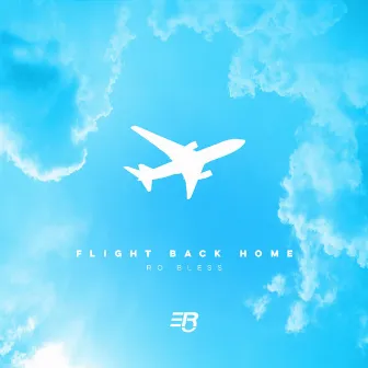 Flight Back Home by Ro Bless