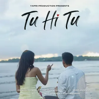 Tu Hi Tu by Anchal Thakur