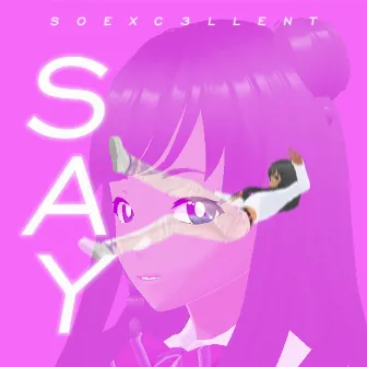 SAY by SATOMIC