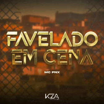 Favelado em Cena by MC FNX