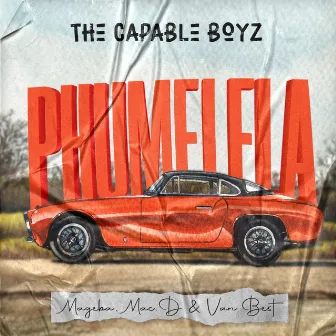 Phumelela by The Capable Boyz