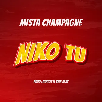 Niko Tu by Mista Champagne