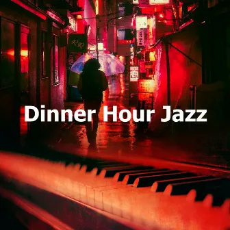 Dinner Hour Jazz by Lunch Time Jazz Playlist