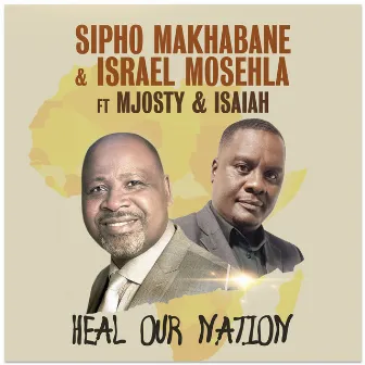 Heal Our Nation by Israel Mosehla