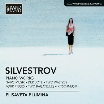 Silvestrov: Piano Music by Elisaveta Blumina