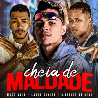 Cheia de Maldade by biscoito no beat