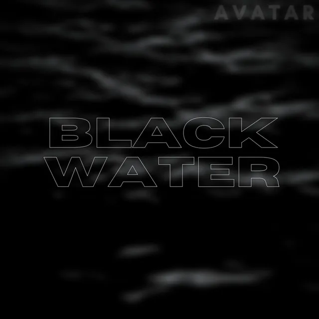 BLACK WATER