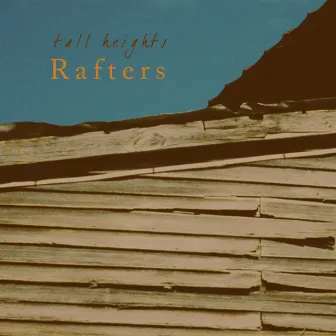 Rafters by Tall Heights