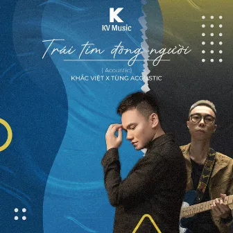 Trái Tim Đông Người (Acoustic) by Tùng Acoustic