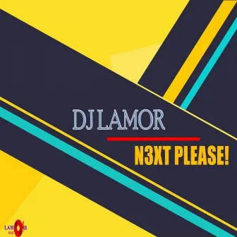 N3xt Please! by Lamor