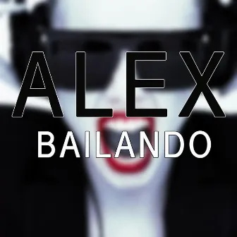 Bailando by Alex