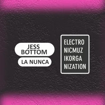 La Nunca by Jess Bottom