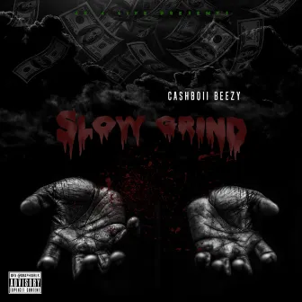 Slow Grind by Outtheway Beezy