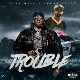 Trouble by Trill Will