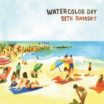 Watercolor Day by Seth Swirsky