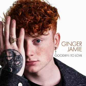 Goodbye to Love by Ginger Jamie