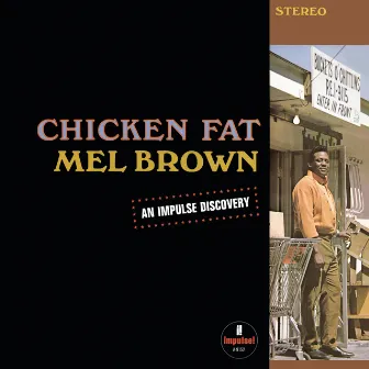 Chicken Fat by Mel Brown