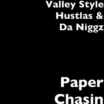 Paper Chasin by Valley Style Hustlas