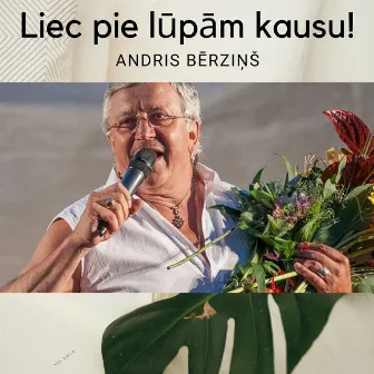 Liec pie lūpām kausu (koncertieraksts) by Andris Bērziņš