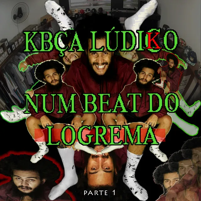 Kbça Lúdico Num Beat do Logrema, Pt. 1