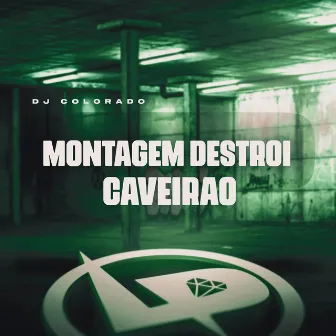 Montagem Destroi Caveirão by DJ Colorado