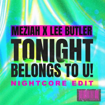 Tonight Belongs To U! (Nightcore Edit) by MEZIAH