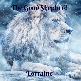 The Good Shepherd by Lorraine