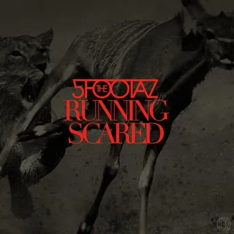 Running Scared by The 5 Footaz