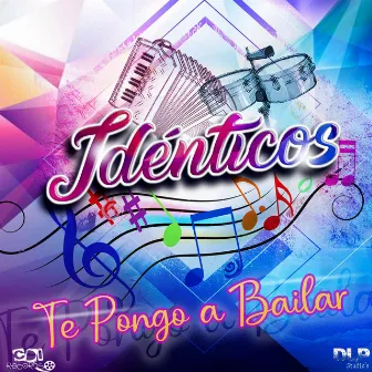 Te pongo a bailar by Idénticos