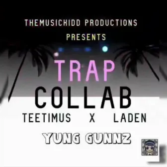 Trap Collab by Teetimus