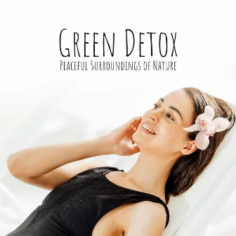 Green Detox: Peaceful Surroundings of Nature - Relax After a Stressful Day: Spa and Nails by Empire of Relaxation