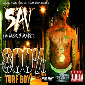 800% Turfboy by Sav Da Moneymaker